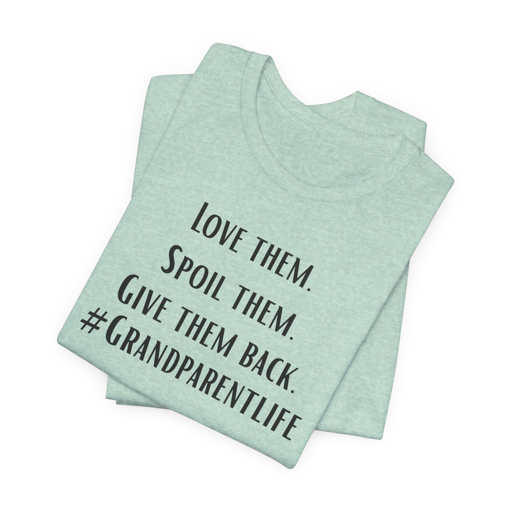 Love them. Spoil them. Send them Home.
