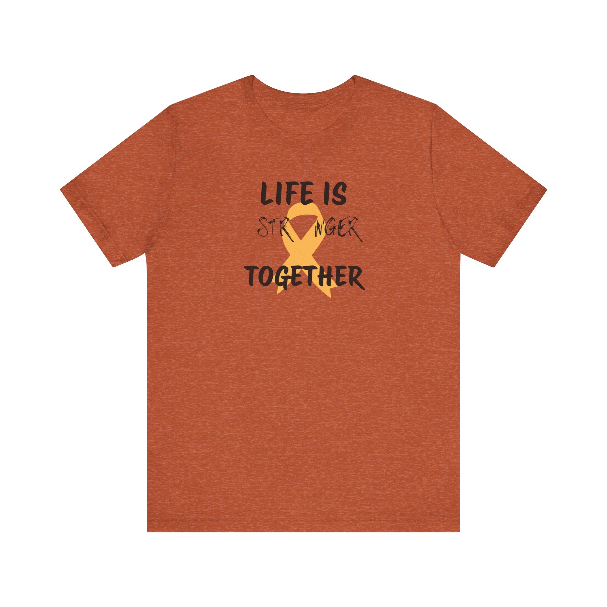Life is Stronger Together