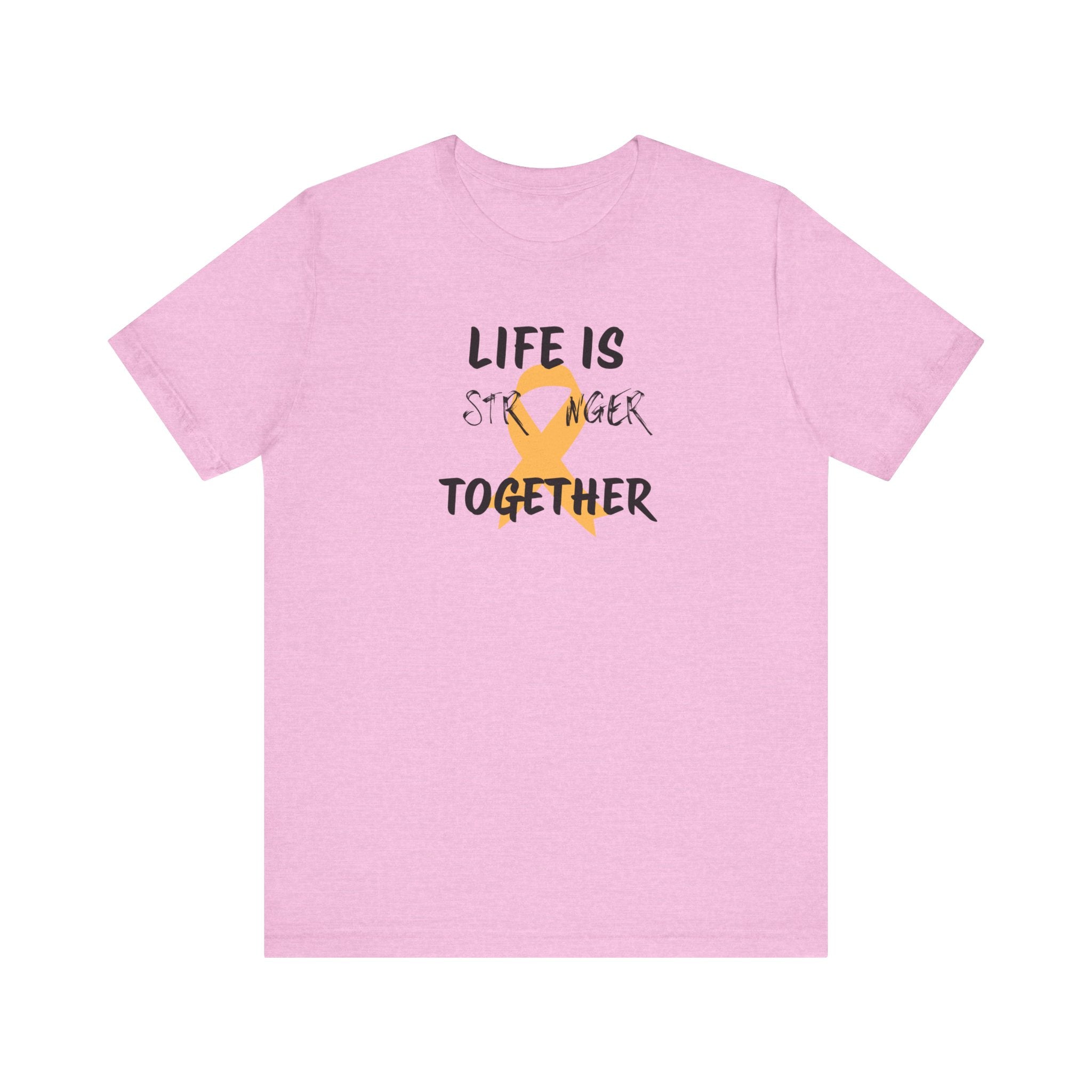 Life is Stronger Together