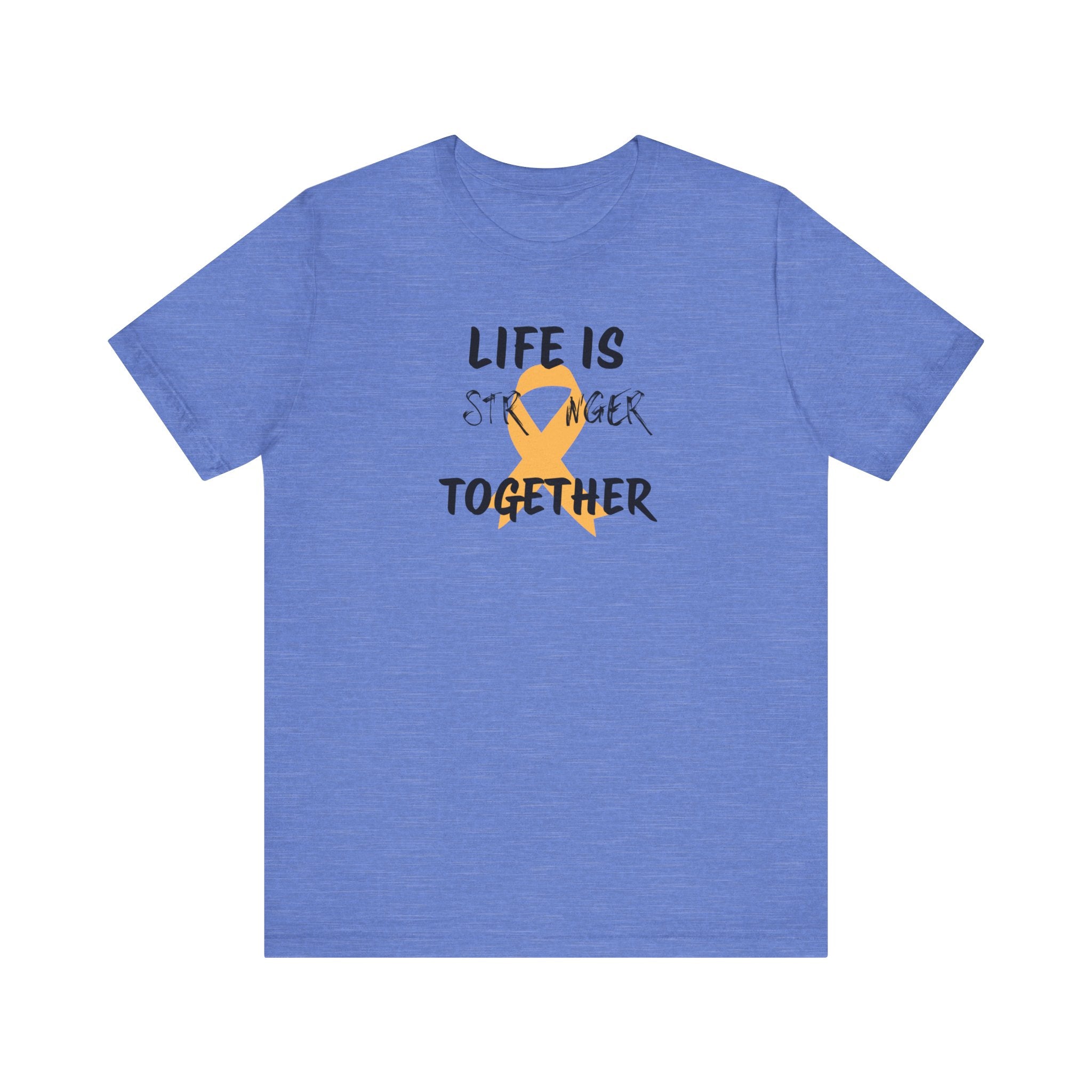 Life is Stronger Together