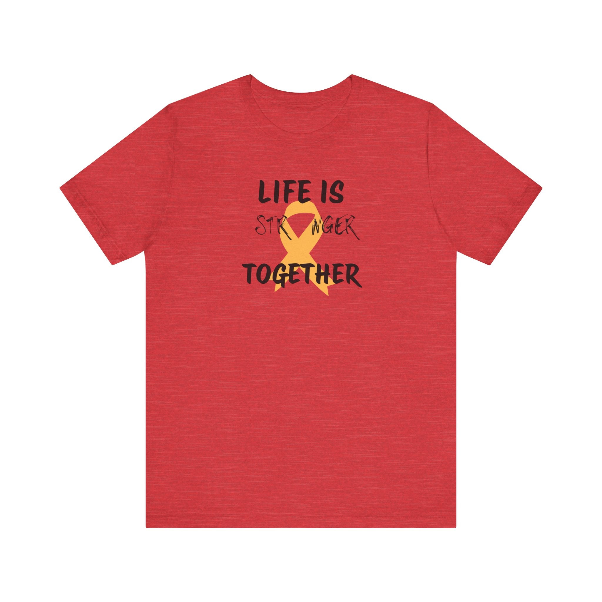 Life is Stronger Together