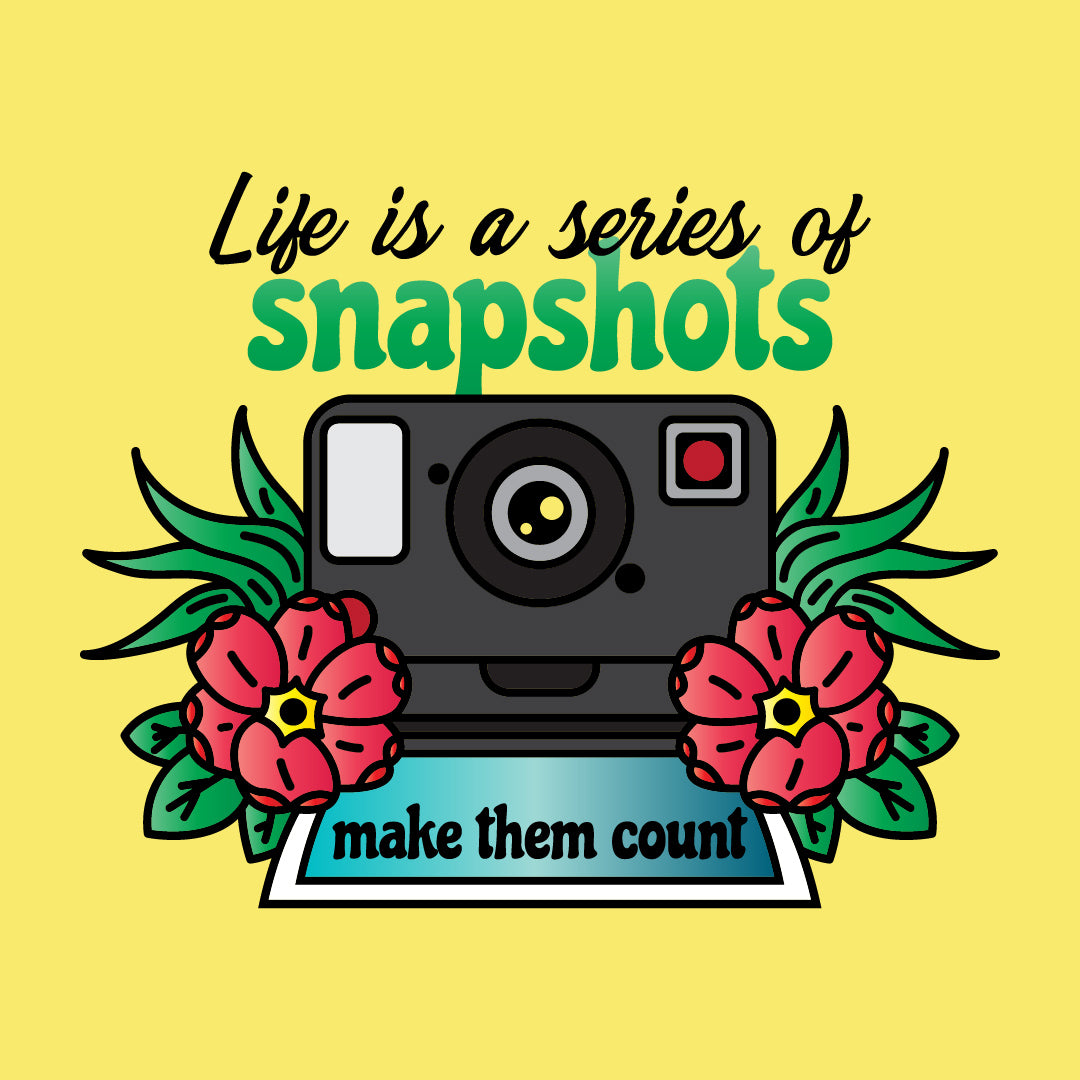 Life is a Series of Snapshots