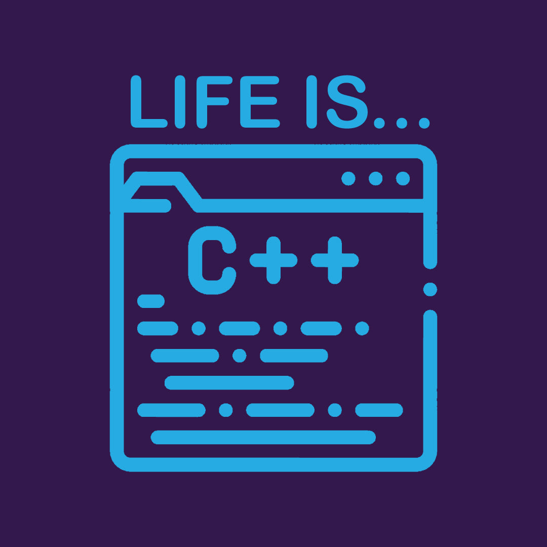 Life is C++