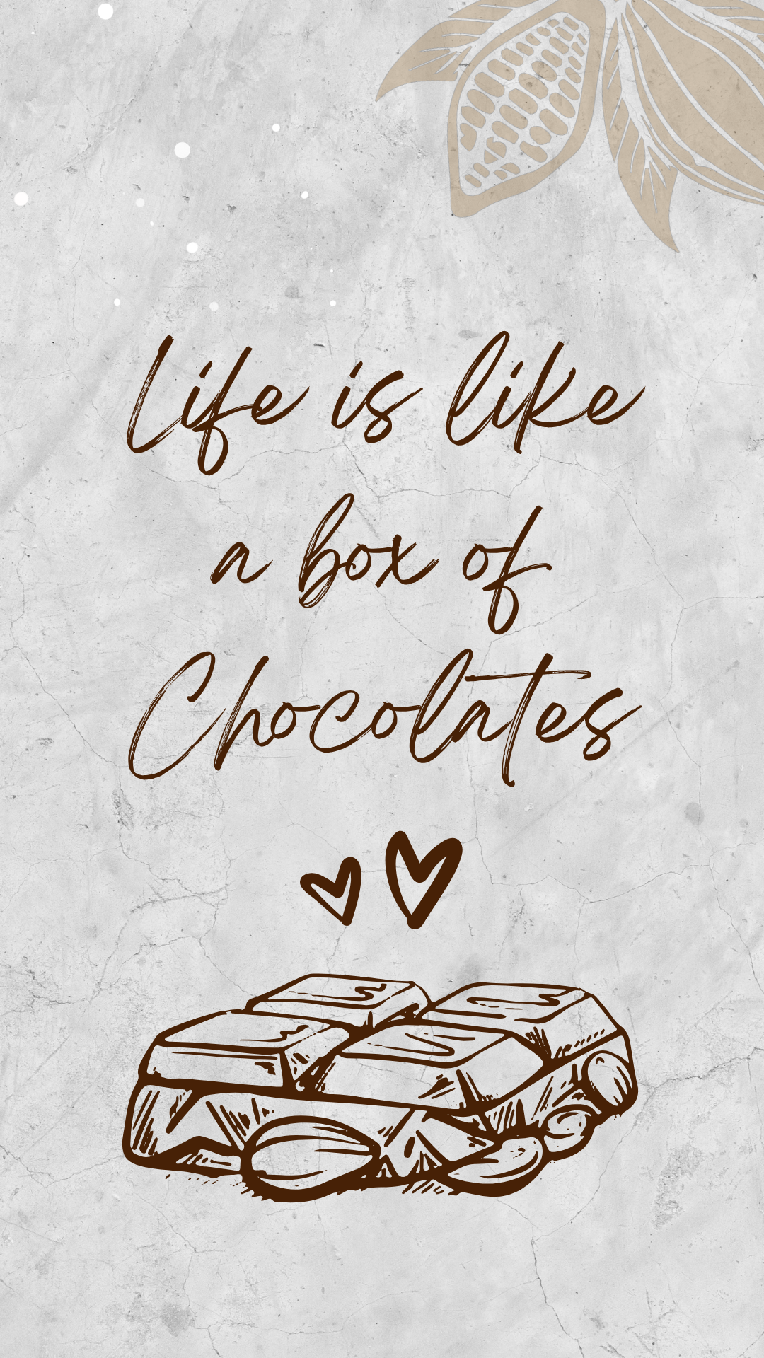 Life Is Like a Box of Chocolates
