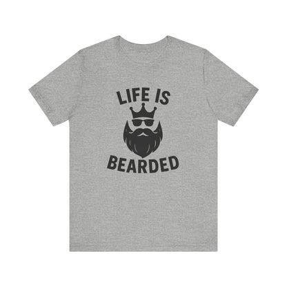Life is Bearded