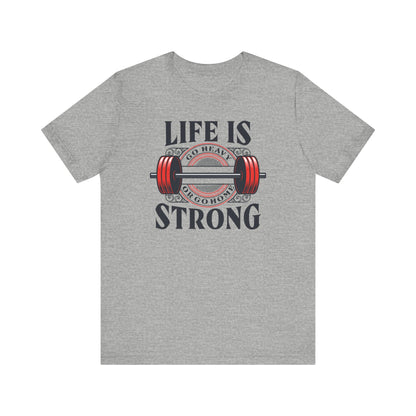 Life is Strong