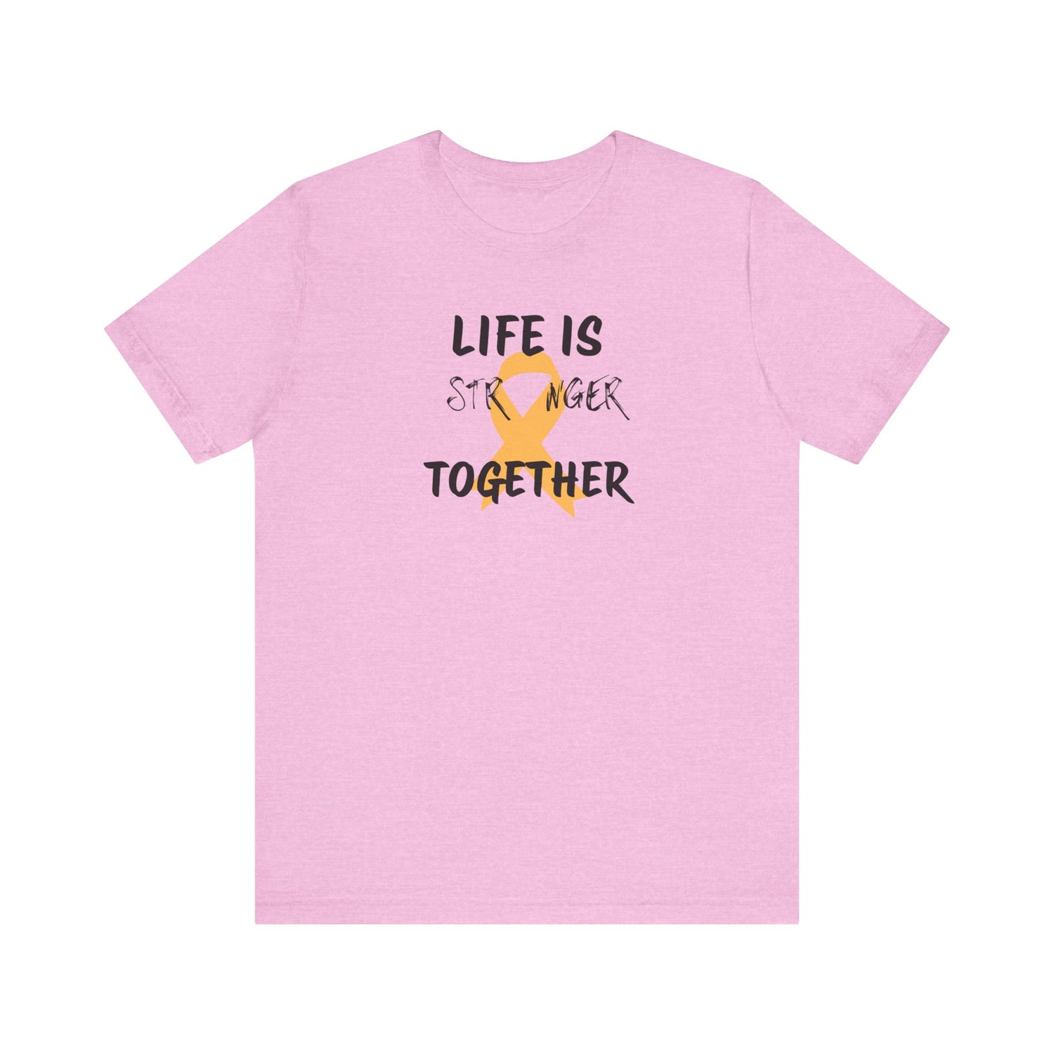 Life is Stronger Together