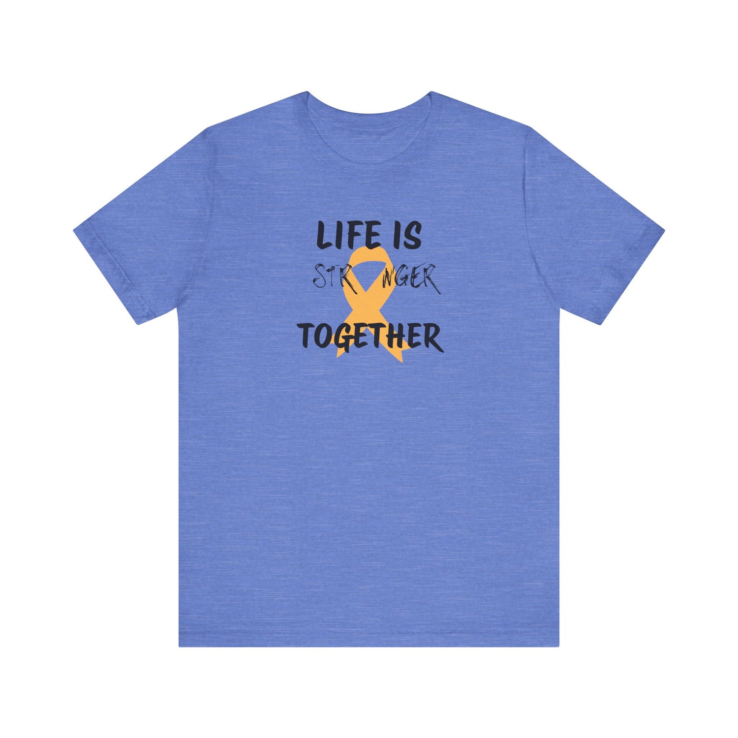 Life is Stronger Together