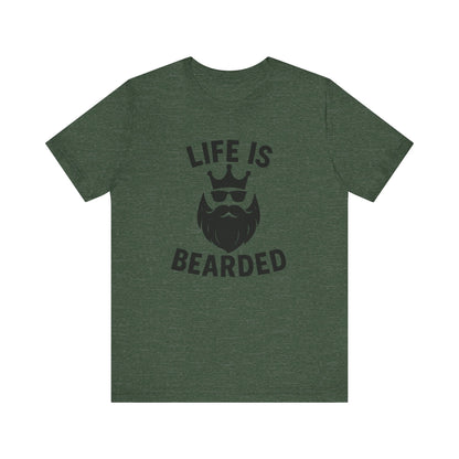 Life is Bearded