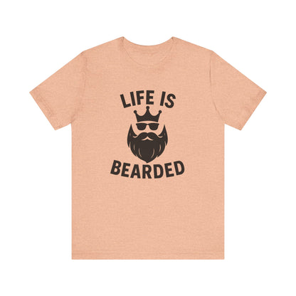 Life is Bearded