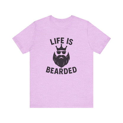 Life is Bearded