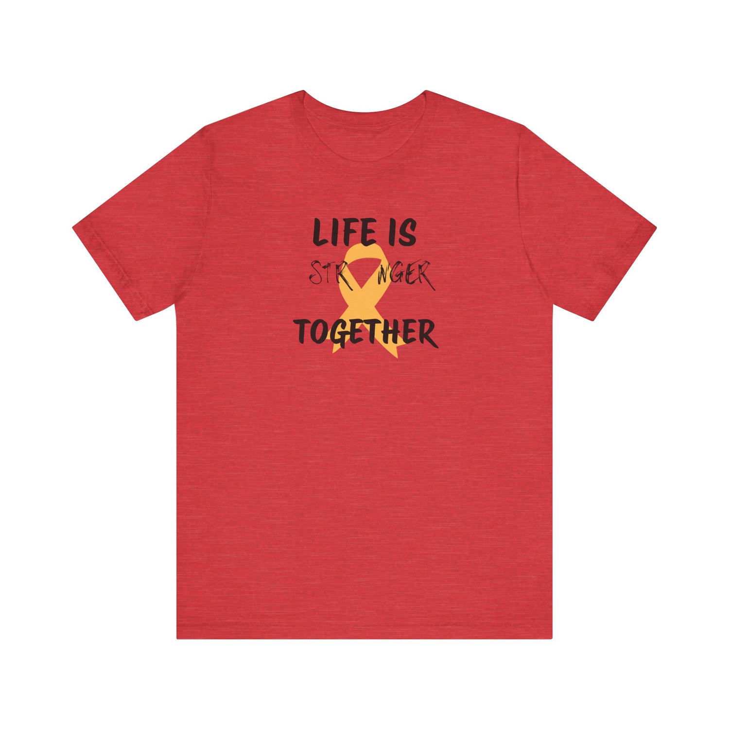 Life is Stronger Together
