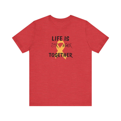 Life is Stronger Together