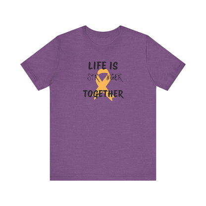 Life is Stronger Together