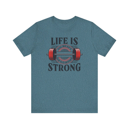 Life is Strong