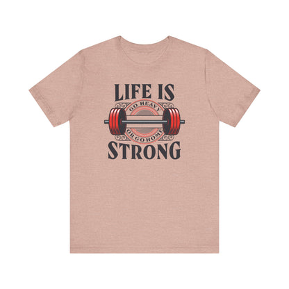 Life is Strong