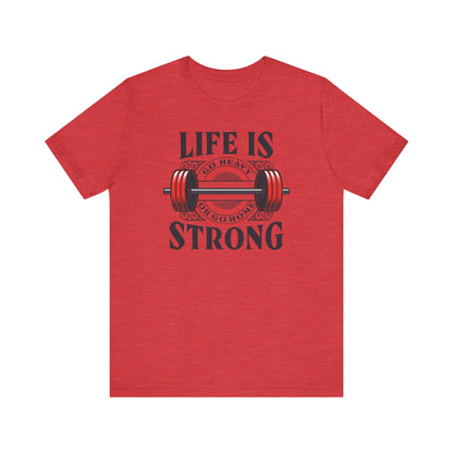 Life is Strong
