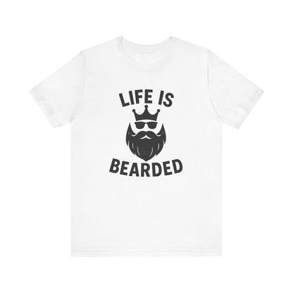 Life is Bearded