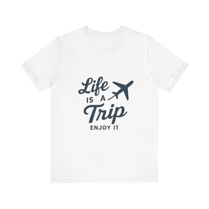 Life is a Trip