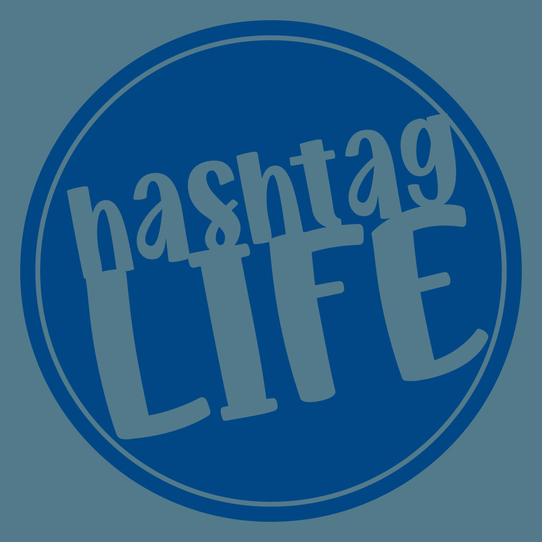 Hashtag Life