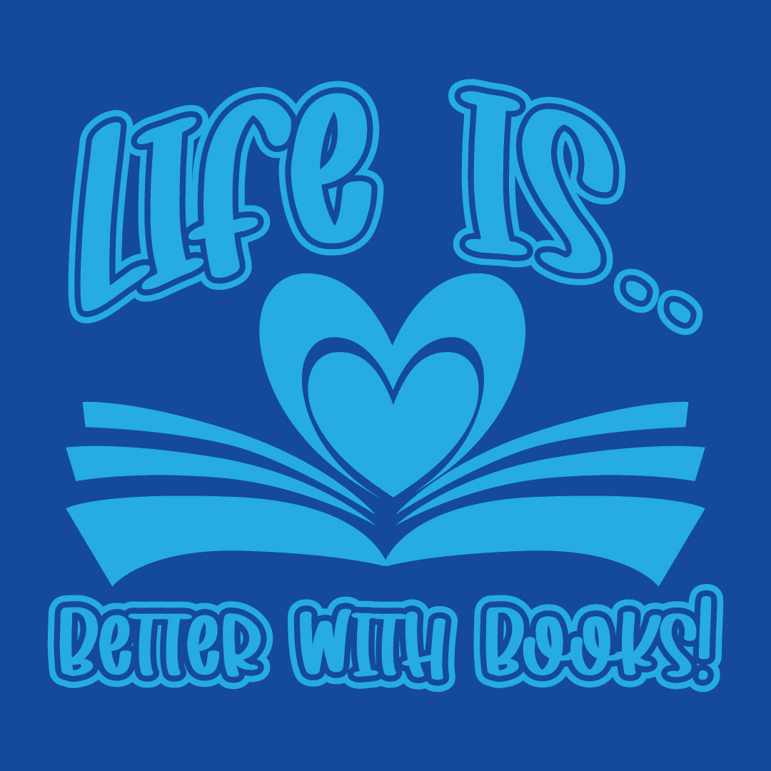 Life is Better With Books