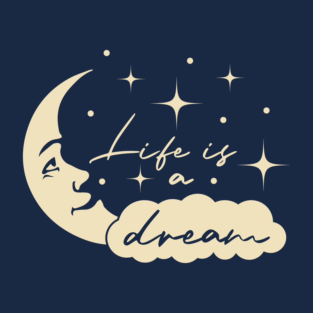 Life is a Dream