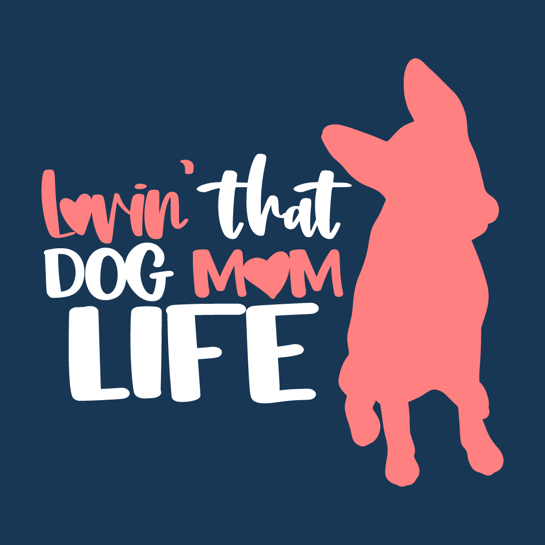 Dog Mom Life